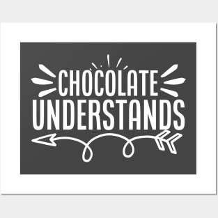 Chocolate Understands Posters and Art